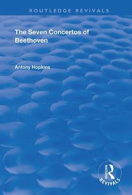 Cover for Antony Hopkins · The Seven Concertos of Beethoven - Routledge Revivals (Hardcover Book) (2019)