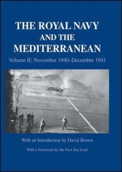 Cover for David Brown · The Royal Navy and the Mediterranean: Vol.II: November 1940-December 1941 - Naval Staff Histories (Taschenbuch) (2016)