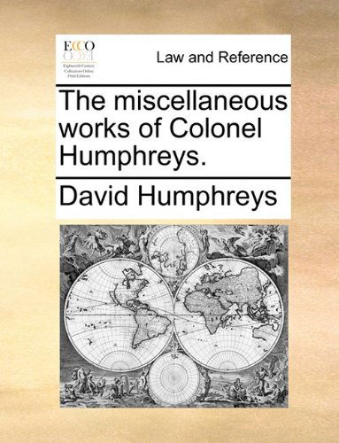 Cover for David Humphreys · The Miscellaneous Works of Colonel Humphreys. (Paperback Book) (2010)