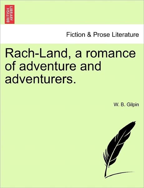 Cover for W B Gilpin · Rach-land, a Romance of Adventure and Adventurers. (Paperback Book) (2011)