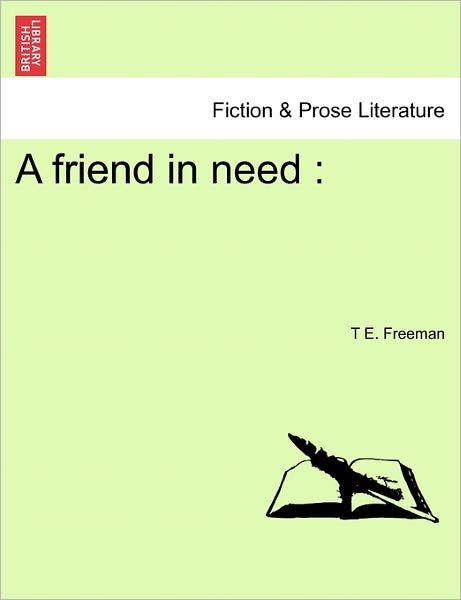 Cover for T E Freeman · A Friend in Need (Paperback Bog) (2011)