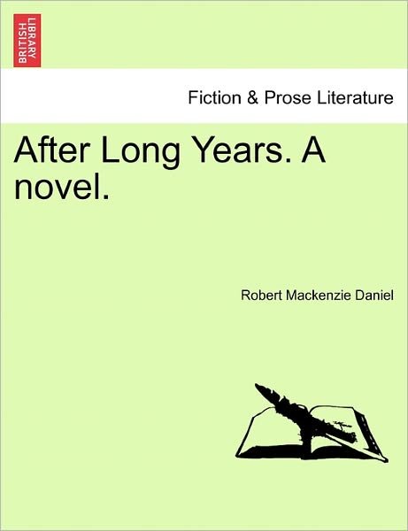 Cover for Robert Mackenzie Daniel · After Long Years. a Novel. (Taschenbuch) (2011)
