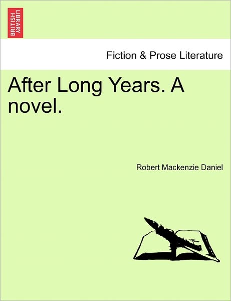 Cover for Robert Mackenzie Daniel · After Long Years. a Novel. (Paperback Bog) (2011)