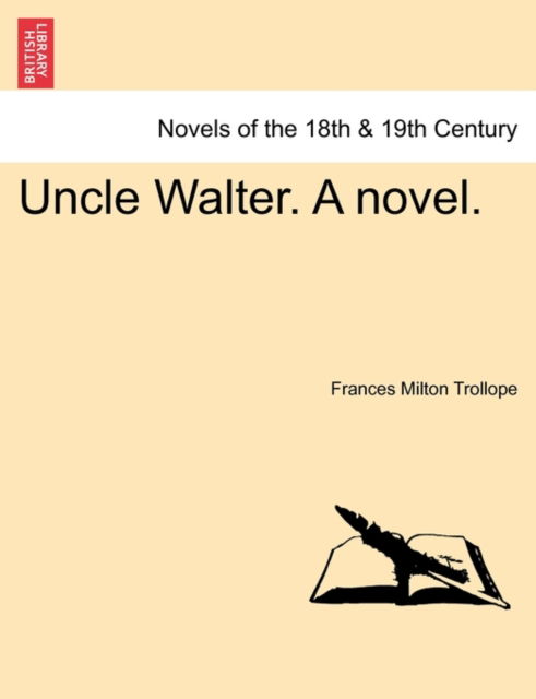 Cover for Frances Milton Trollope · Uncle Walter. a Novel. (Paperback Book) (2011)