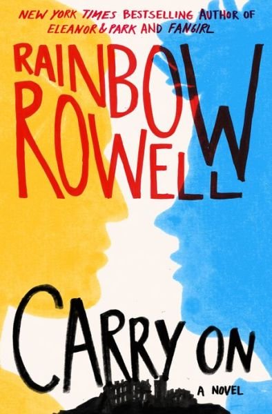 Cover for Rainbow Rowell · Carry On: A Novel - Simon Snow Trilogy (Gebundenes Buch) (2015)