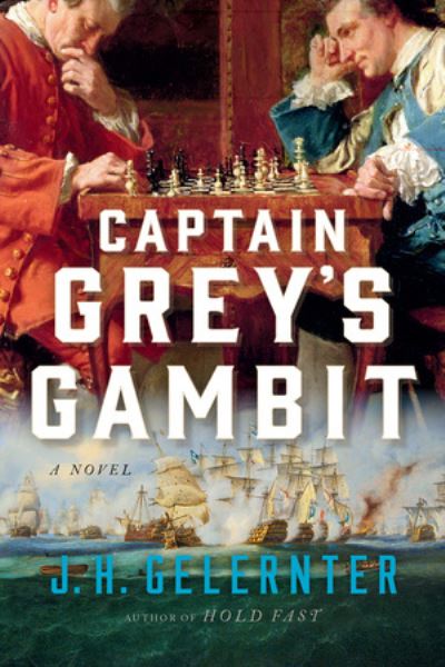 Cover for J. H. Gelernter · Captain Grey's Gambit: A Novel - A Thomas Grey Novel (Paperback Book) (2023)