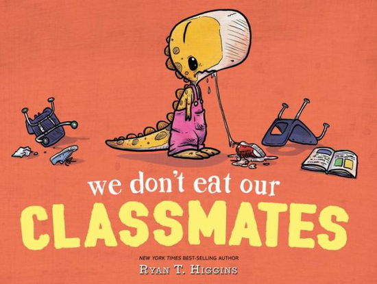 We Don't Eat Our Classmates - Ryan T. Higgins - Kirjat - Hyperion - 9781368003551 - tiistai 19. kesäkuuta 2018