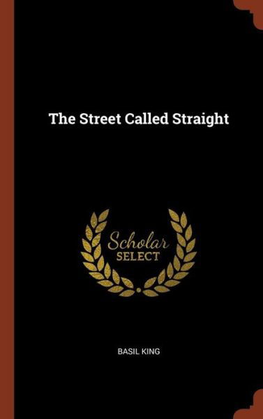 Cover for Basil King · The Street Called Straight (Hardcover Book) (2017)