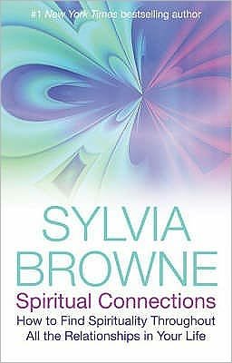 Cover for Sylvia Browne · Spiritual Connections: How to Find Spirituality Throughout All the Relationships in Your Life (Taschenbuch) (2007)