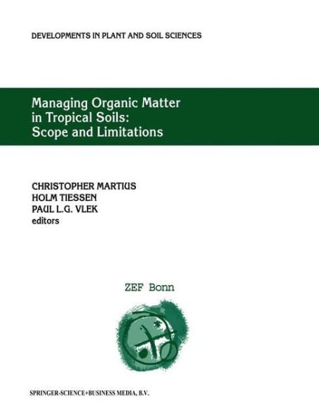 Cover for Christopher Martius · Managing Organic Matter in Tropical Soils: Scope and Limitations: Proceedings of a Workshop organized by the Center for Development Research at the University of Bonn (ZEF Bonn) - Germany, 7-10 June, 1999 - Developments in Plant and Soil Sciences (Inbunden Bok) [2nd Reprinted from Nutrient Cyclin and edition] (2002)