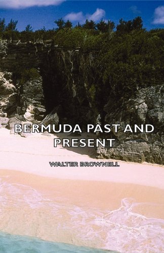 Cover for Walter Brownell · Bermuda Past and Present (Paperback Book) (2007)