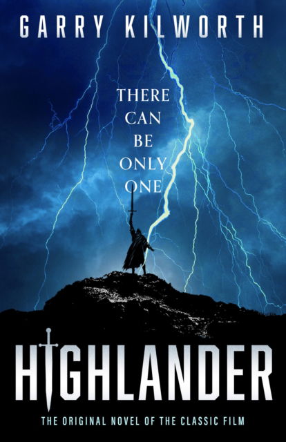 Cover for Garry Kilworth · Highlander: The original novel of the classic film that inspired the forthcoming blockbuster reboot starring Henry Cavill (Paperback Book) (2025)