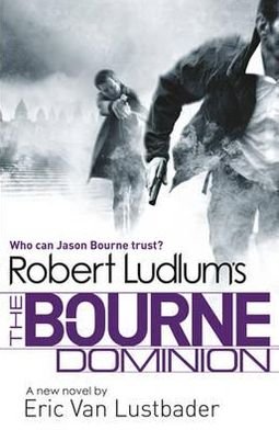 Cover for Robert Ludlum · Robert Ludlum's The Bourne Dominion - JASON BOURNE (Taschenbuch) (2012)