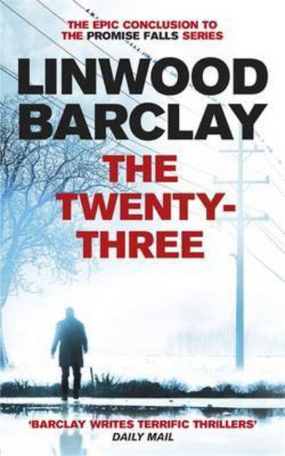 Cover for Linwood Barclay · The Twenty-Three: (Promise Falls Trilogy Book 3) - Promise Falls (Paperback Bog) (2017)