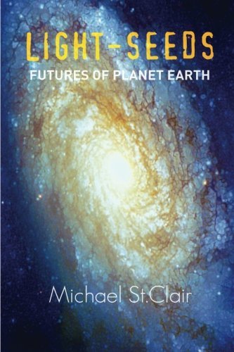 Michael St.clair · Light-seeds: Futures of Planet Earth (Pocketbok) (2008)