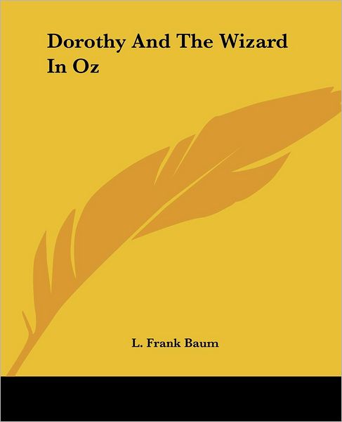Cover for L. Frank Baum · Dorothy and the Wizard in Oz (Paperback Book) (2004)