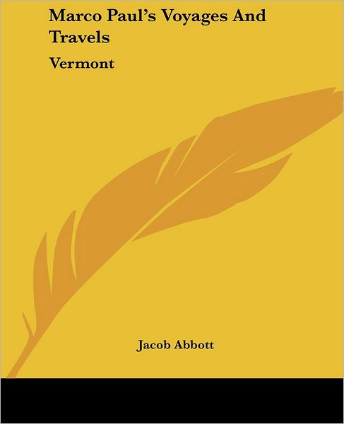 Cover for Jacob Abbott · Marco Paul's Voyages and Travels: Vermont (Paperback Book) (2004)
