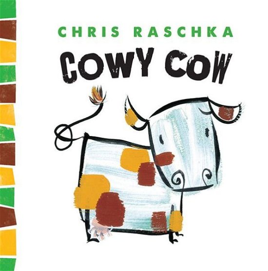 Cover for Chris Raschka · Cowy Cow - Thingy Things (Innbunden bok) (2014)