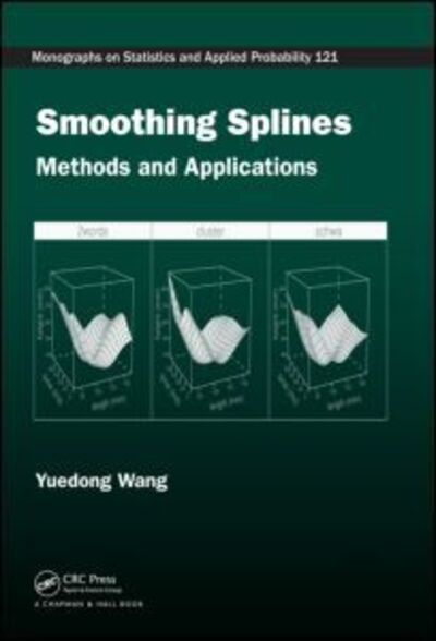 Cover for Yuedong Wang · Smoothing Splines: Methods and Applications - Chapman &amp; Hall / CRC Monographs on Statistics and Applied Probability (Hardcover Book) (2011)