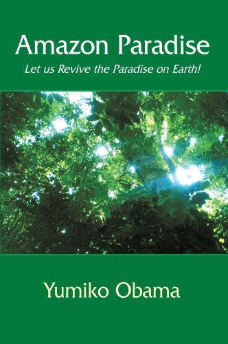 Cover for Yumiko Obama · Amazon Paradise: Let Us Revive the Paradise on Earth! (Pocketbok) (2005)