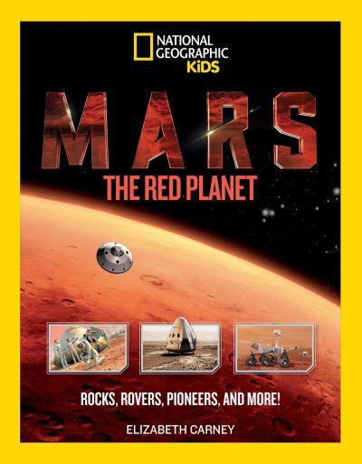 Cover for Elizabeth Carney · Mars: The Red Planet: Rocks, Rovers, Pioneers, and More! (Hardcover Book) (2016)
