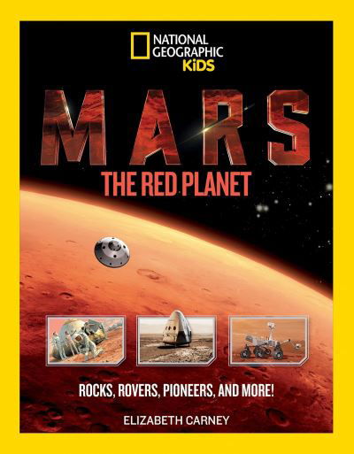 Cover for Elizabeth Carney · Mars: The Red Planet: Rocks, Rovers, Pioneers, and More! (Gebundenes Buch) (2016)