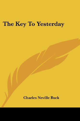 Cover for Charles Neville Buck · The Key to Yesterday (Paperback Book) (2007)