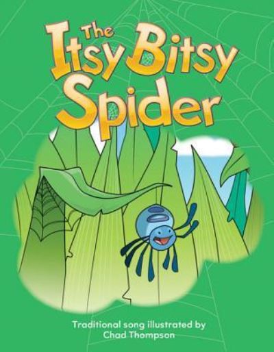 Itsy Bitsy Spider - Chad Thompson - Livros - Teacher Created Materials, Incorporated - 9781433314551 - 1 de agosto de 2009