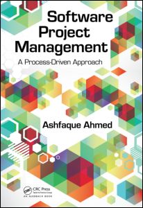 Cover for Ashfaque Ahmed · Software Project Management: A Process-Driven Approach (Hardcover Book) (2011)