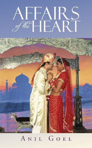 Cover for Anil Goel · Affairs of the Heart (Paperback Book) (2009)