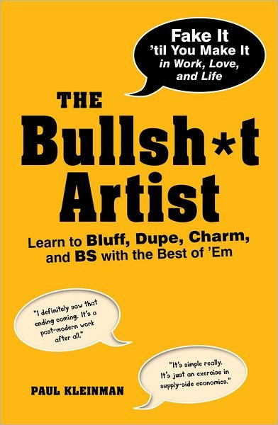 Cover for Paul Kleinman · The Bullsh*t Artist: Learn to Bluff, Dupe, Charm, and Bs with the Best of 'em (Paperback Book) (2011)