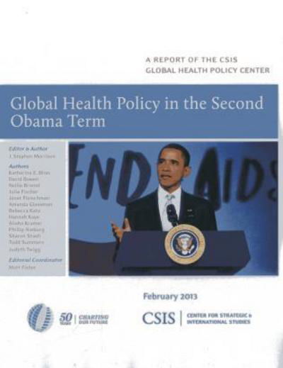 Cover for Global Health Policy in the Second Obama Term - CSIS Reports (Paperback Book) (2013)
