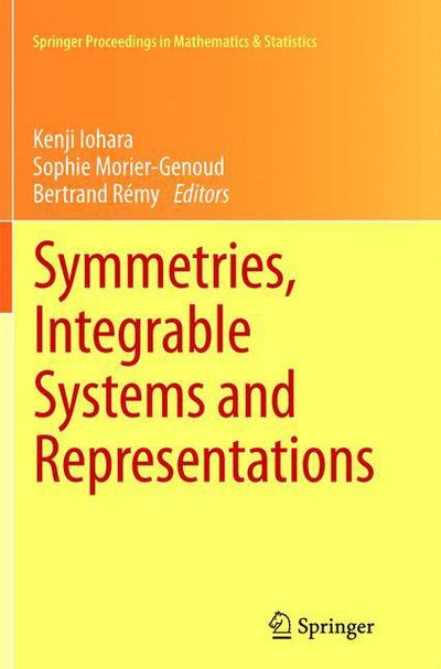 Symmetries, Integrable Systems and Representations - Springer Proceedings in Mathematics & Statistics - Kenji Iohara - Books - Springer London Ltd - 9781447159551 - January 28, 2015