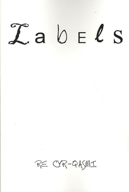 Labels - Re Cyr-qasmi - Bøker - AuthorHouse - 9781449001551 - 14. juli 2009