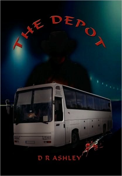 Cover for D R Ashley · The Depot (Hardcover Book) (2010)