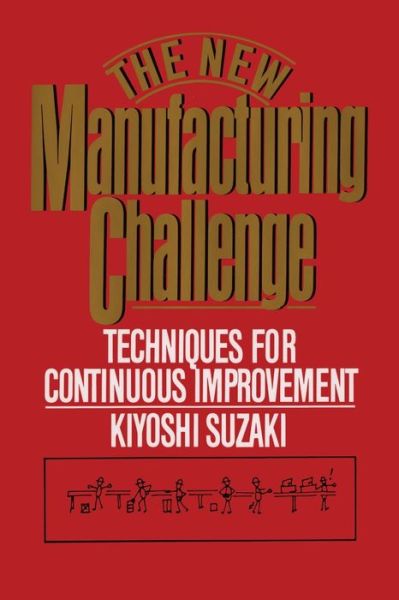 Cover for Kiyoshi Suzaki · New Manufacturing Challenge Techniques for Continuous Improvement (Taschenbuch) (2012)