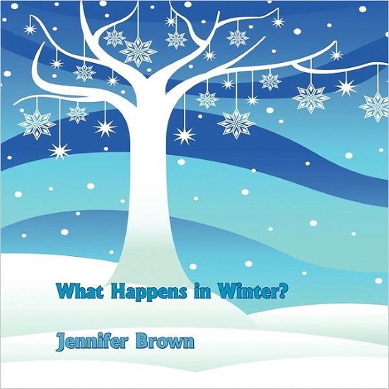Cover for Jennifer Brown · What Happens in Winter? (Pocketbok) (2011)