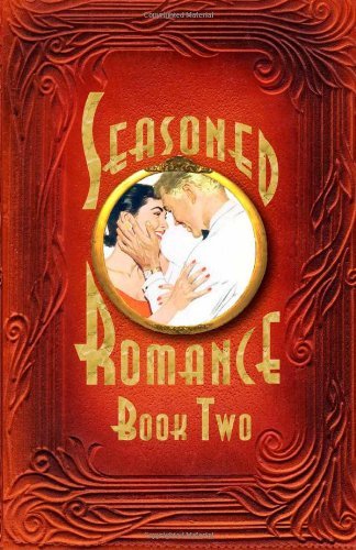 Cover for Deleeuw Research Group · Seasoned Romance, Book Two: the Acclaimed Series Continues with 10 More Surprising Interviews As Age 60-plus men and Women Reveal Candid, ... Loving, Long-term Relationships (Volume 2) (Taschenbuch) (2014)