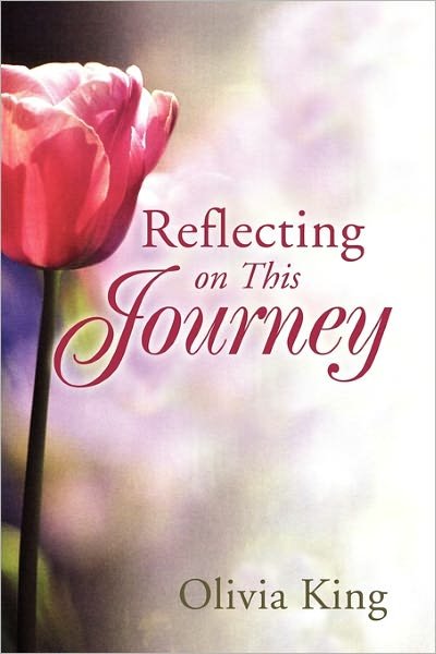 Cover for Olivia King · Reflecting on This Journey (Paperback Bog) (2010)