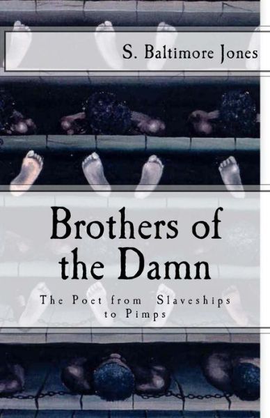 Cover for Baltimore Jones · Brothers of the Damn: the Poet from Slaveships to Pimps (Paperback Book) (2011)