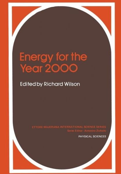 Energy for the Year 2000 - Ettore Majorana International Science Series - Richard Wilson - Kirjat - Springer-Verlag New York Inc. - 9781461331551 - perjantai 4. marraskuuta 2011