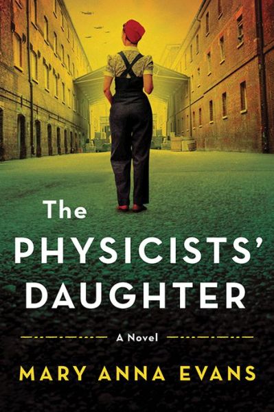 The Physicists' Daughter: A Novel - Mary Anna Evans - Books - Sourcebooks, Inc - 9781464215551 - July 7, 2022