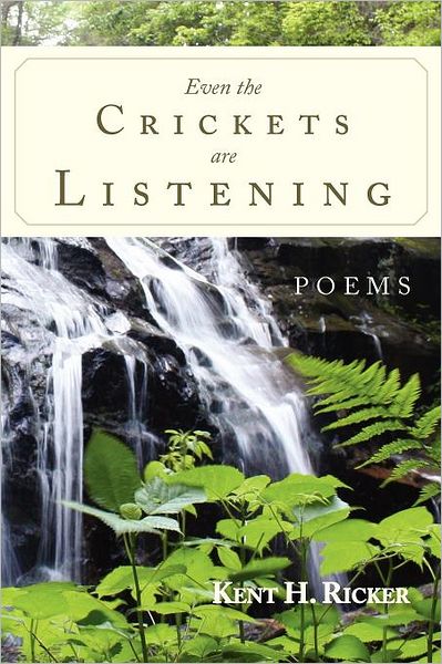 Cover for Kent H Ricker · Even the Crickets Are Listening (Paperback Bog) (2011)