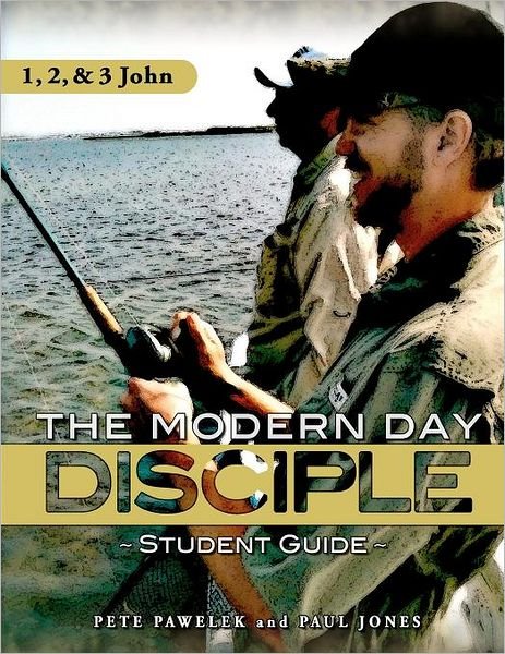 1, 2, & 3 John Modern Day Disciple (Student Guide) - Paul Jones - Libros - CreateSpace Independent Publishing Platf - 9781466282551 - 7 de diciembre de 2011