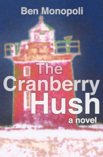 Cover for Ben Monopoli · The Cranberry Hush: a Novel (Pocketbok) (2011)