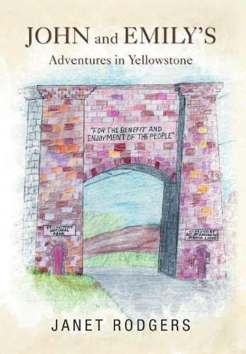 John and Emily's Adventures in Yellowstone - Janet Rodgers - Bücher - Xlibris Corporation - 9781469137551 - 20. Dezember 2011