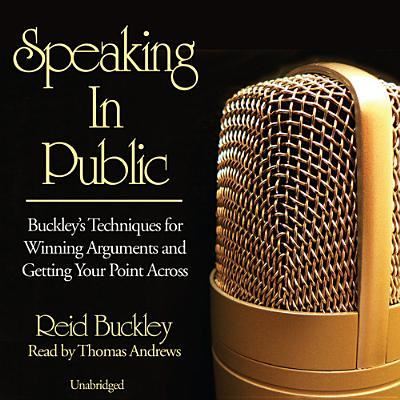 Speaking in Public - Reid Buckley - Music - Blackstone Audiobooks - 9781470887551 - June 1, 2013