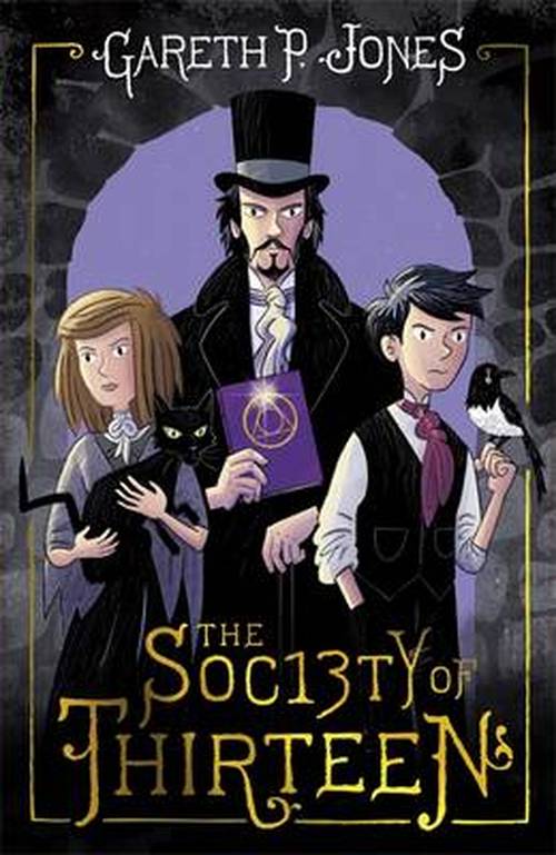 The Society of Thirteen - Gareth P. Jones - Livros - Hot Key Books - 9781471400551 - 3 de outubro de 2013