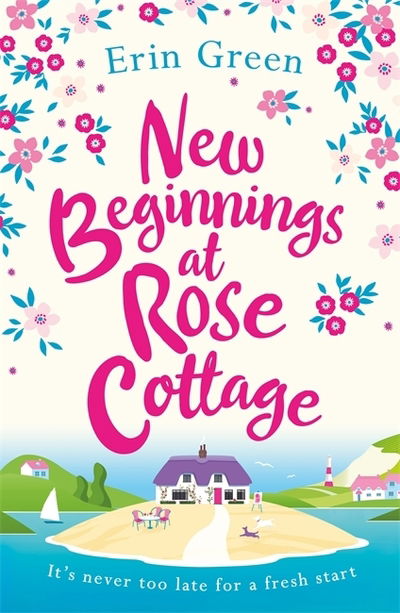 Cover for Erin Green · New Beginnings at Rose Cottage: Staycation in Devon this summer - where friendship, home comforts and romance are guaranteed... (Paperback Book) (2019)