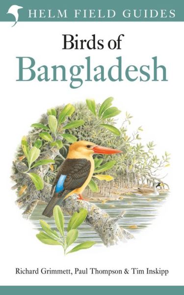 Cover for Richard Grimmett · Field Guide to the Birds of Bangladesh - Helm Field Guides (Paperback Book) (2021)